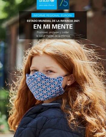 Informe Regional: Europa. Estado Mundial de la Infancia 2021 'En mi mente'