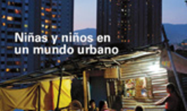 Estado Mundial de la Infancia 2012: Niñas y Niños en un mundo urbano