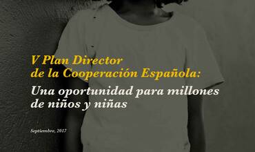 V Plan Director de la Cooperación Española: Una oportunidad para millones de niños y niñas