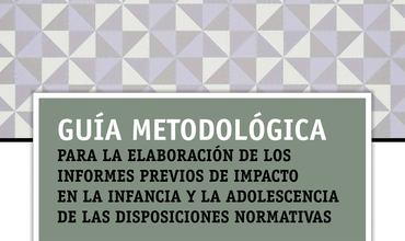 Guía metodológica para la elaboración de los informes previos de impacto en la infancia y la adolescencia de las disposiciones normativas