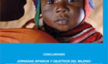 Conclusiones de las Jornadas Infancia y Objetivos del Milenio: Propuestas y retos para la cooperación internacional